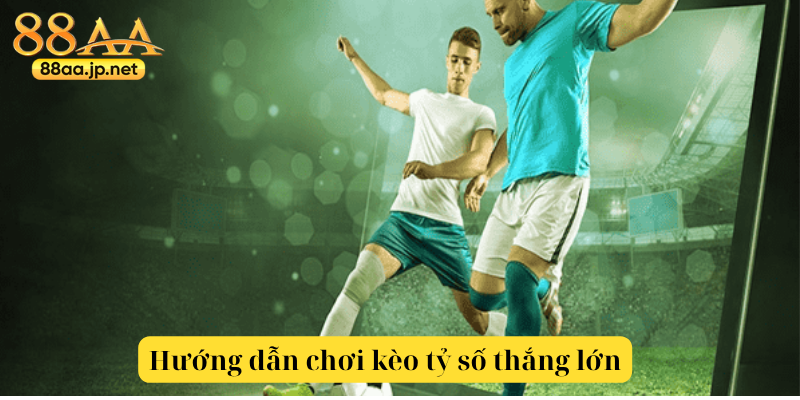 Kèo tỷ số - Hướng dẫn thắng lớn ngay lần đầu 5 Hướng dẫn chơi kèo tỷ số thắng lớn