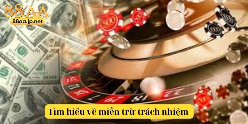 Miễn Trừ Trách Nhiệm 88aa – Cam Kết Minh Bạch Trong Mọi Hoạt Động Cung Cấp Dịch Vụ Cá Cược 3 Tìm hiểu về miễn trừ trách nhiệm là gì?