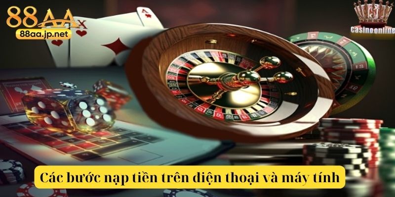 Nạp Tiền 88aa – Kích Hoạt Trải Nghiệm Cá Cược Không Giới Hạn Chỉ Trong Vài Bước Đơn Giản 4 Các bước nạp tiền 88AA