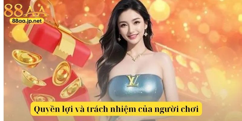 Chính Sách Bảo Mật 88aa – Cam Kết An Toàn Tuyệt Đối Cho Mọi Người Chơi 4 Quyền lợi và trách nhiệm của người chơi khi sử dụng dịch vụ 88aa